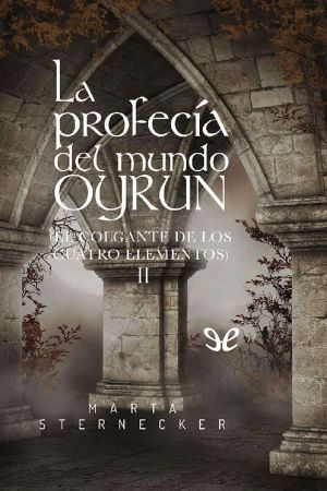 [La profecía del mundo Oyrun 02] • La profecía del mundo Oyrun. El colgante de los cuatro elementos